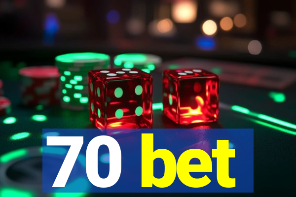 70 bet